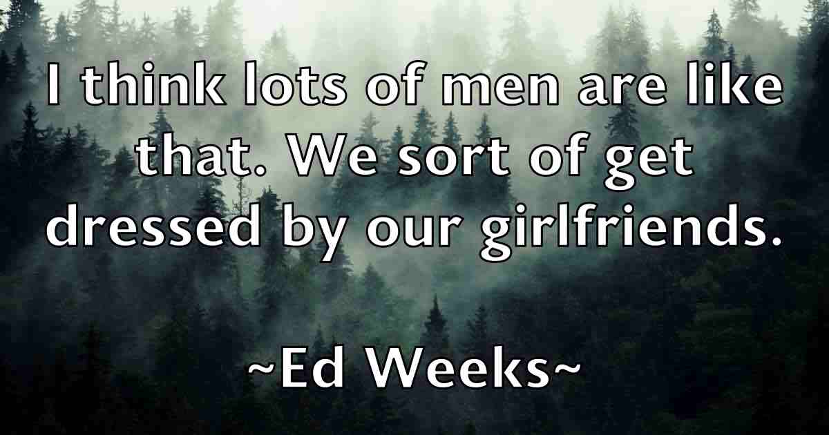 /images/quoteimage/ed-weeks-fb-227438.jpg