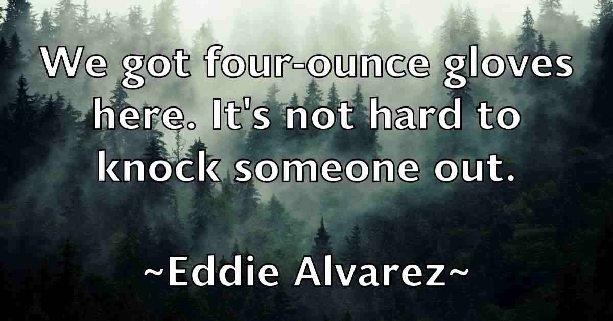 /images/quoteimage/eddie-alvarez-fb-227577.jpg