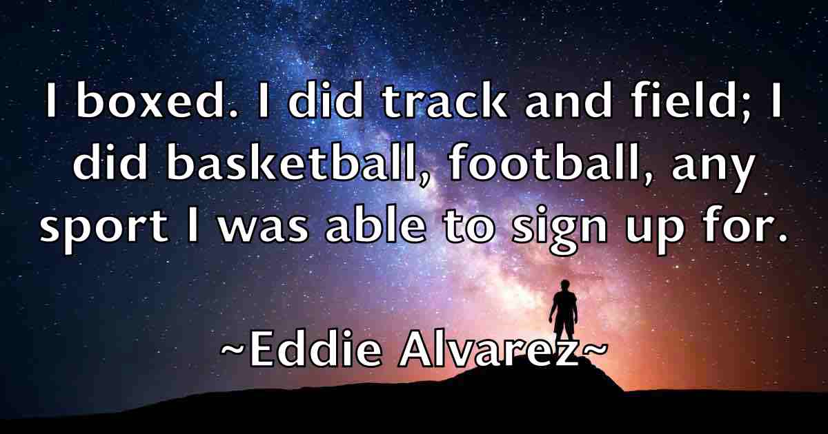 /images/quoteimage/eddie-alvarez-fb-227622.jpg