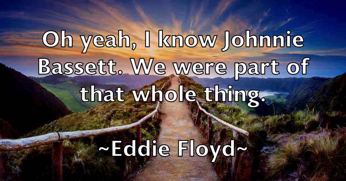 /images/quoteimage/eddie-floyd-fb-227752.jpg