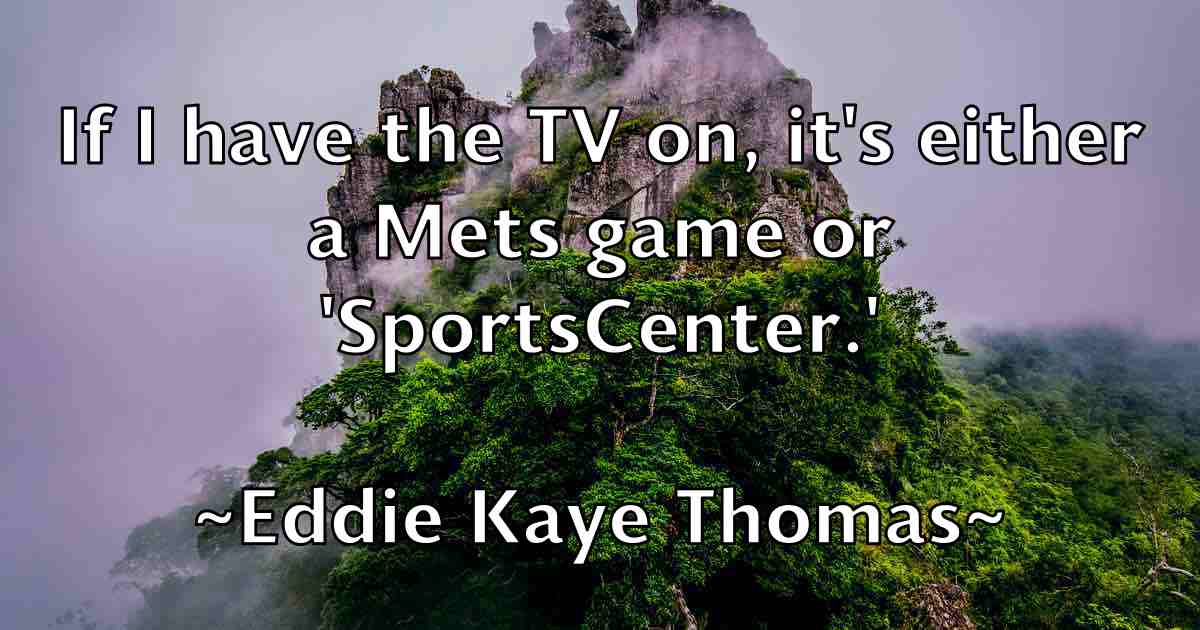 /images/quoteimage/eddie-kaye-thomas-fb-227860.jpg