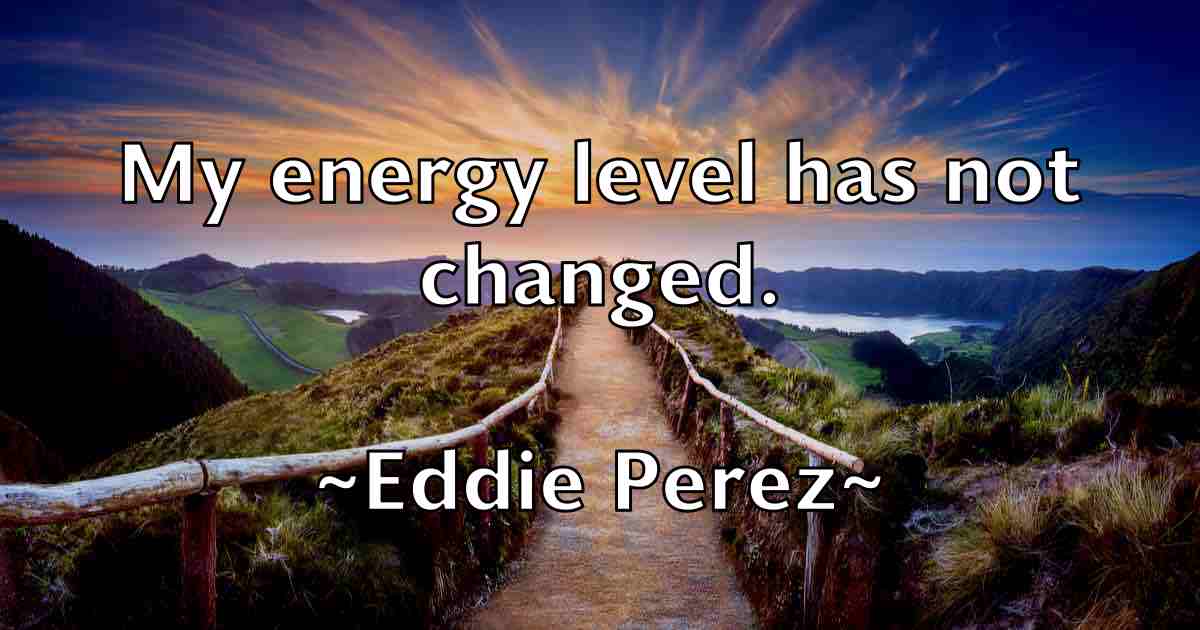/images/quoteimage/eddie-perez-fb-228043.jpg