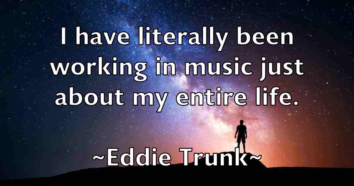 /images/quoteimage/eddie-trunk-fb-228264.jpg
