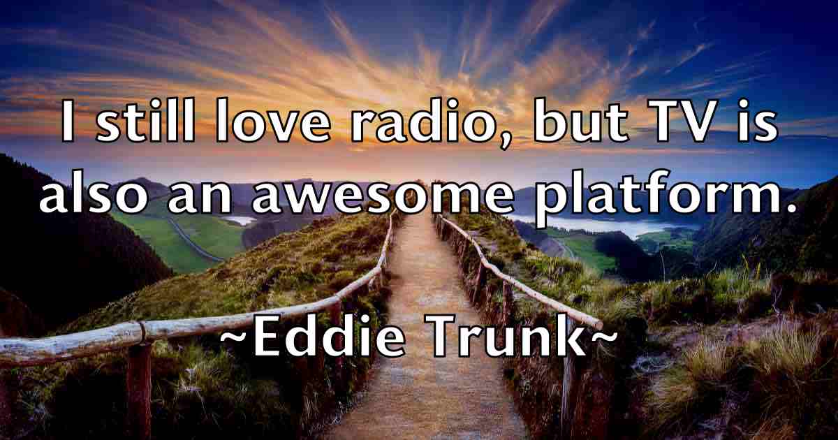 /images/quoteimage/eddie-trunk-fb-228269.jpg