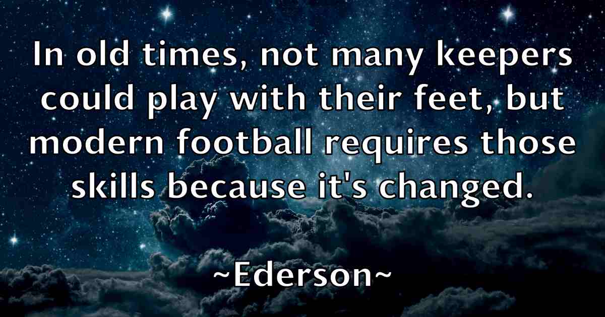 /images/quoteimage/ederson-ederson-fb-228602.jpg