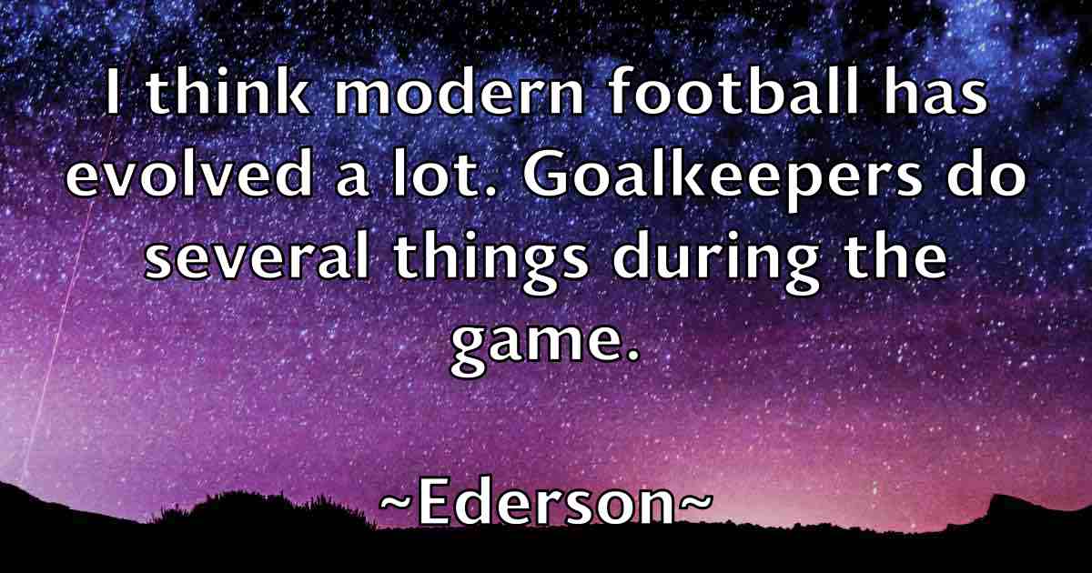 /images/quoteimage/ederson-ederson-fb-228643.jpg