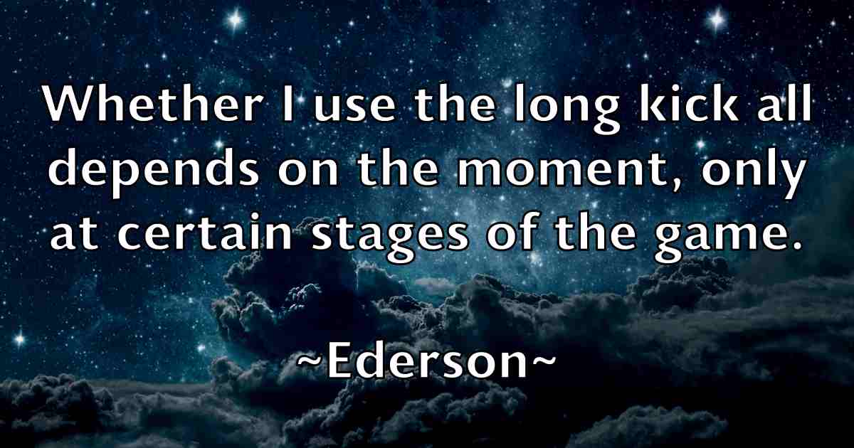 /images/quoteimage/ederson-ederson-fb-228644.jpg