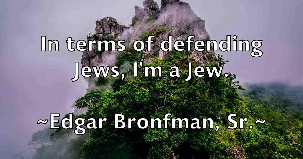 /images/quoteimage/edgar-bronfman-sr-fb-228769.jpg