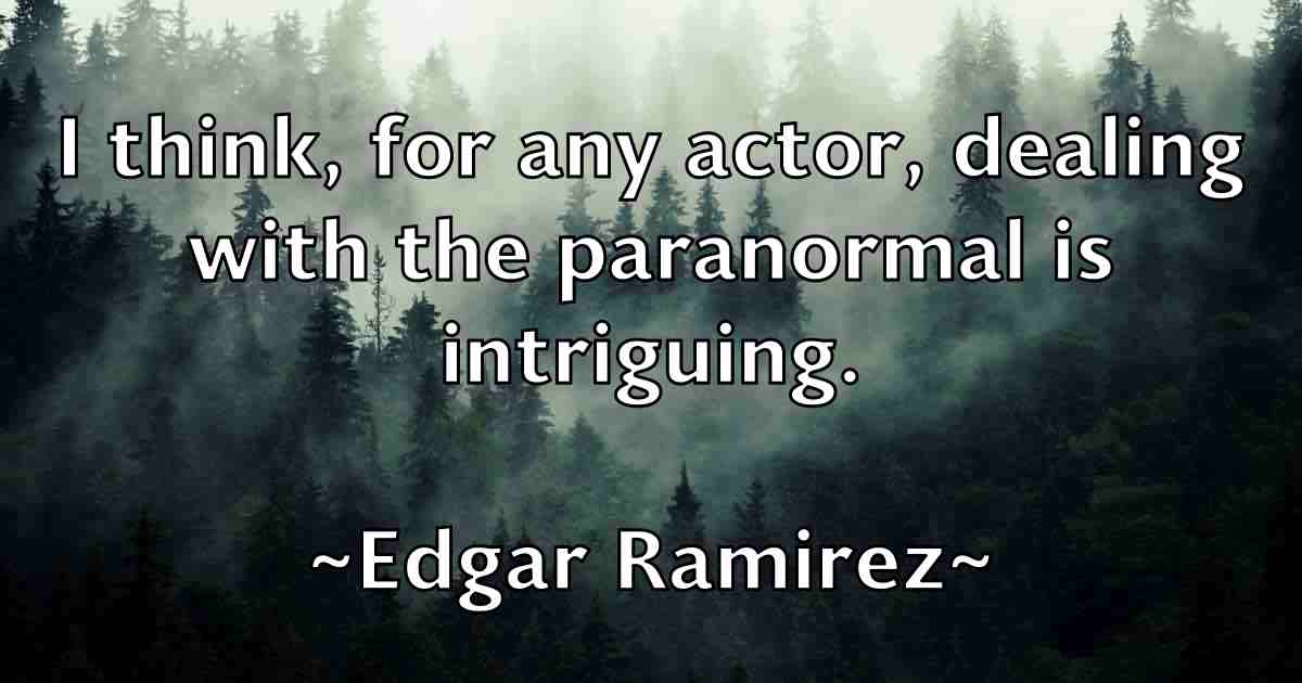 /images/quoteimage/edgar-ramirez-fb-229018.jpg