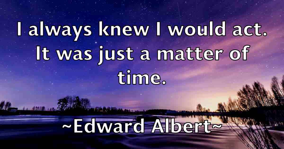 /images/quoteimage/edward-albert-fb-230722.jpg