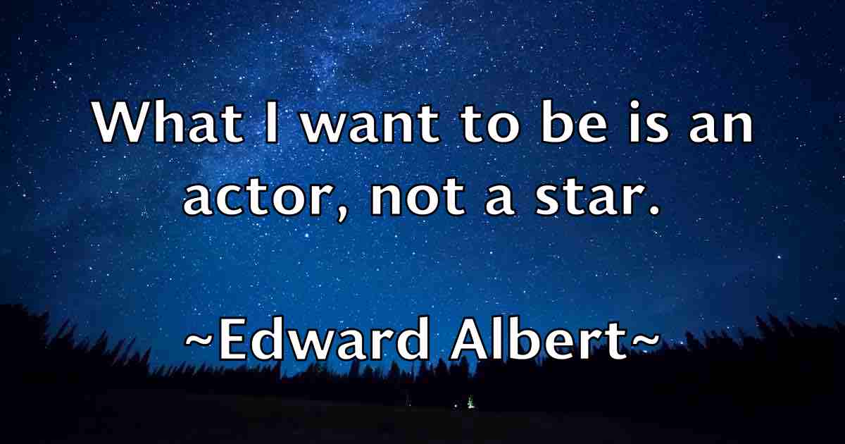 /images/quoteimage/edward-albert-fb-230723.jpg