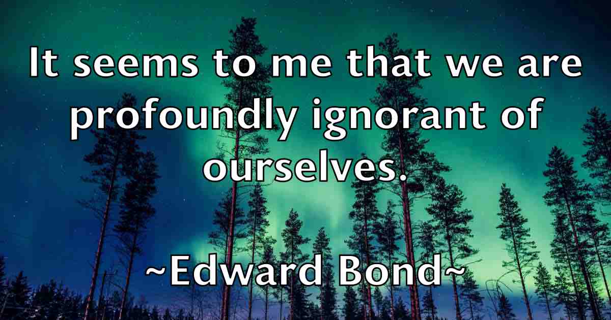 /images/quoteimage/edward-bond-fb-230774.jpg