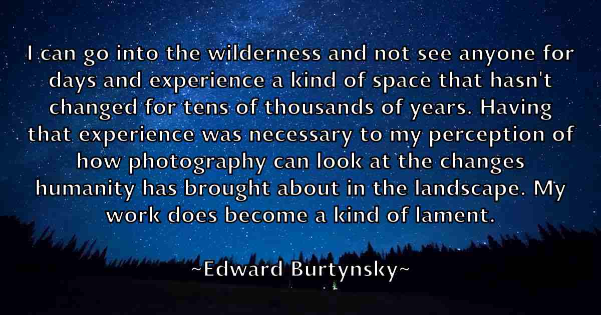 /images/quoteimage/edward-burtynsky-fb-230899.jpg