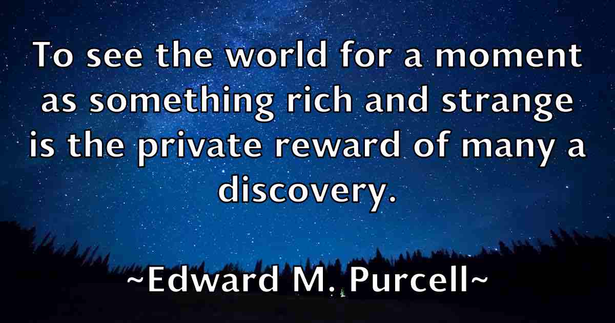 /images/quoteimage/edward-m-purcell-fb-231696.jpg