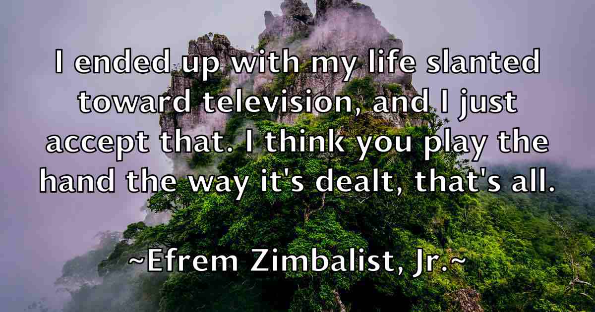 /images/quoteimage/efrem-zimbalist-jr-fb-232871.jpg