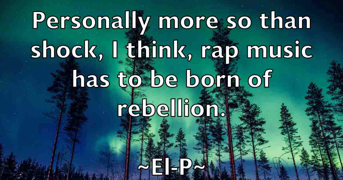 /images/quoteimage/el-p-fb-233553.jpg