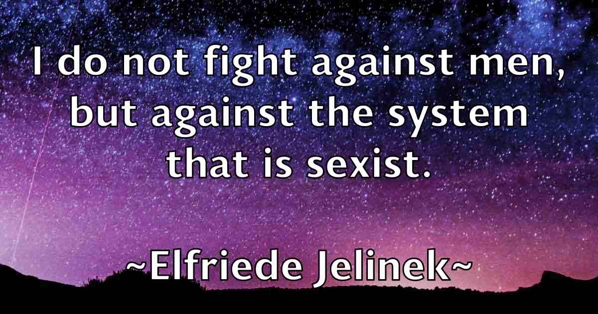 /images/quoteimage/elfriede-jelinek-fb-234628.jpg