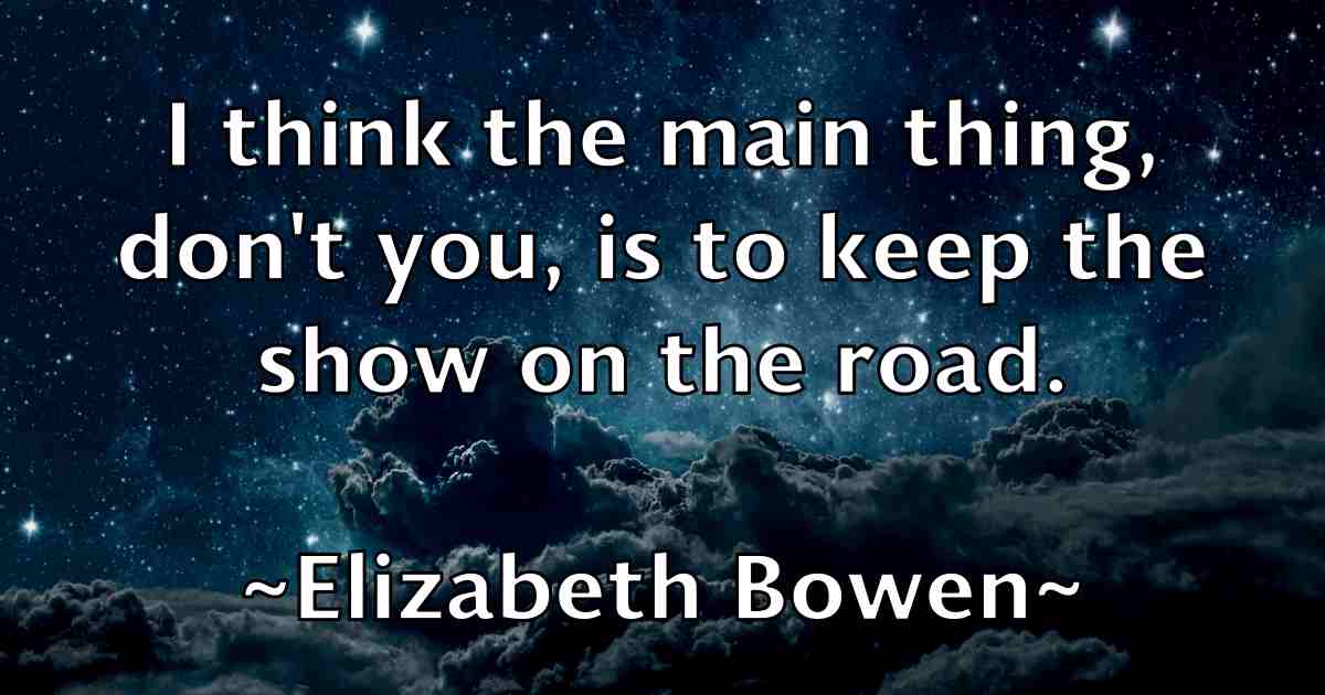 /images/quoteimage/elizabeth-bowen-fb-236767.jpg