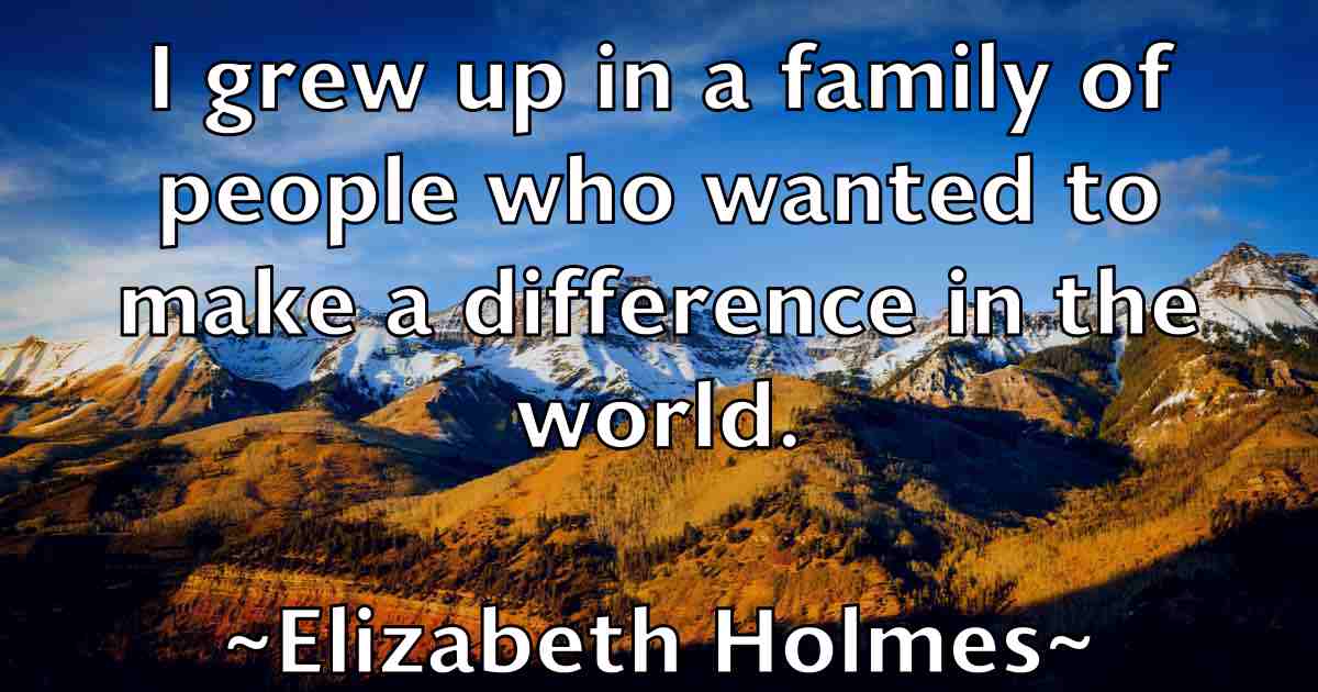 /images/quoteimage/elizabeth-holmes-fb-237465.jpg