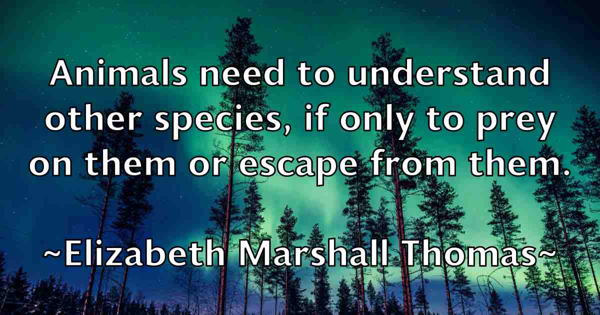 /images/quoteimage/elizabeth-marshall-thomas-fb-237640.jpg