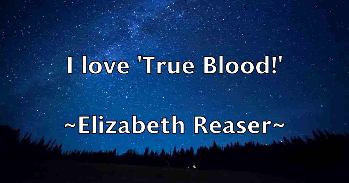 /images/quoteimage/elizabeth-reaser-fb-238082.jpg