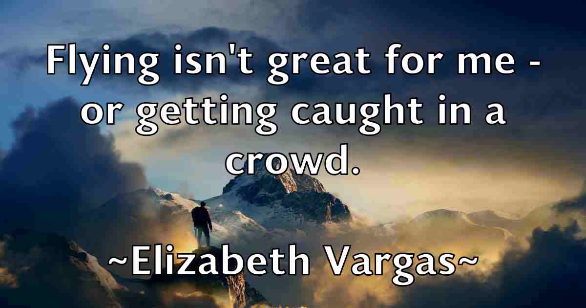 /images/quoteimage/elizabeth-vargas-fb-238270.jpg