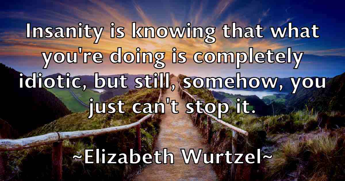 /images/quoteimage/elizabeth-wurtzel-fb-238447.jpg