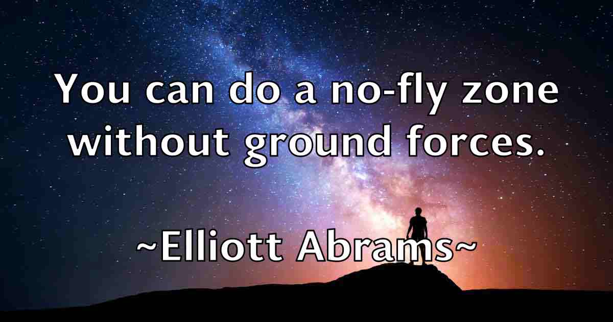 /images/quoteimage/elliott-abrams-fb-240236.jpg