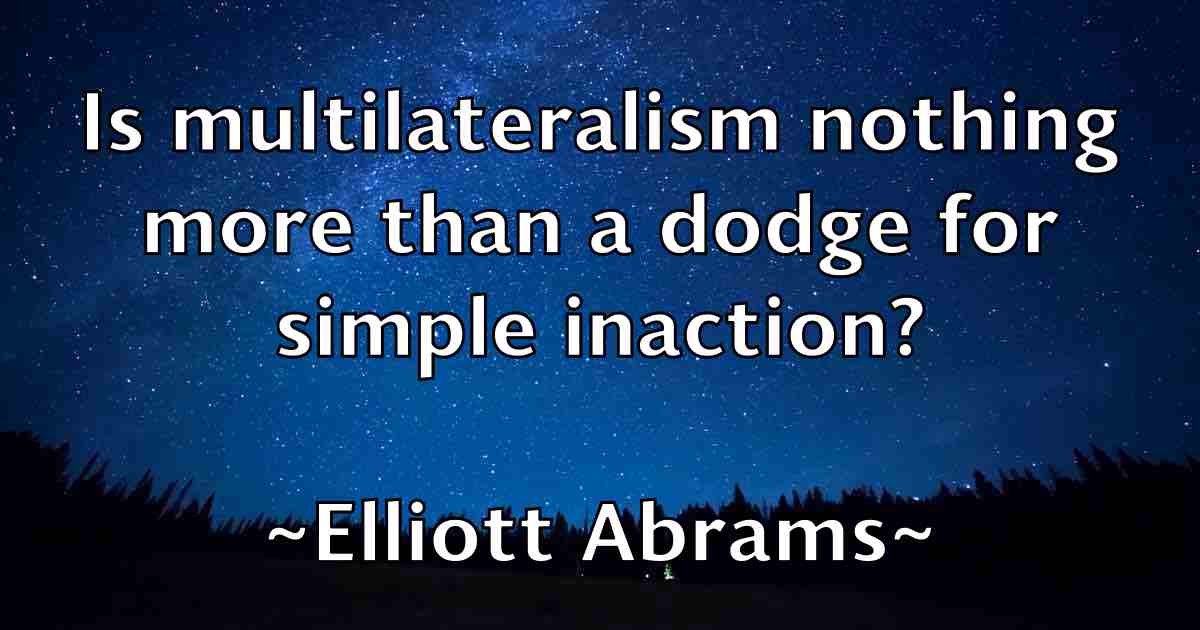 /images/quoteimage/elliott-abrams-fb-240340.jpg