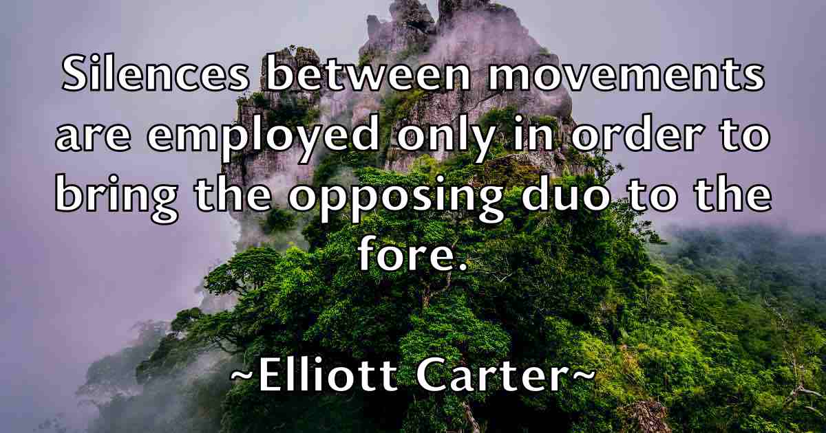 /images/quoteimage/elliott-carter-fb-240442.jpg