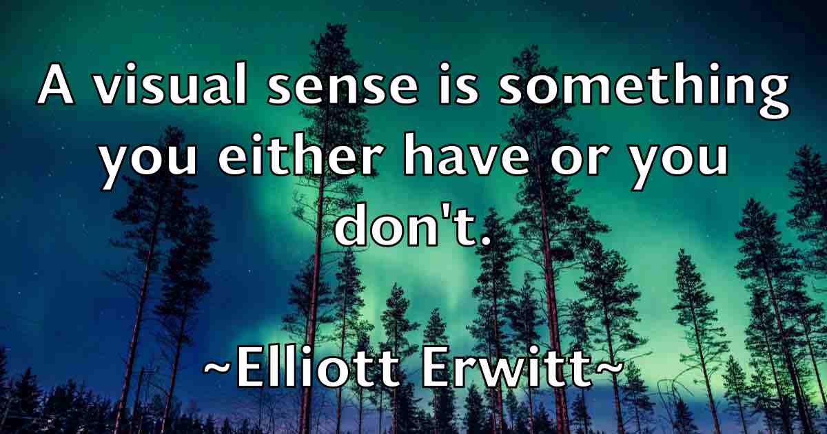 /images/quoteimage/elliott-erwitt-fb-240486.jpg