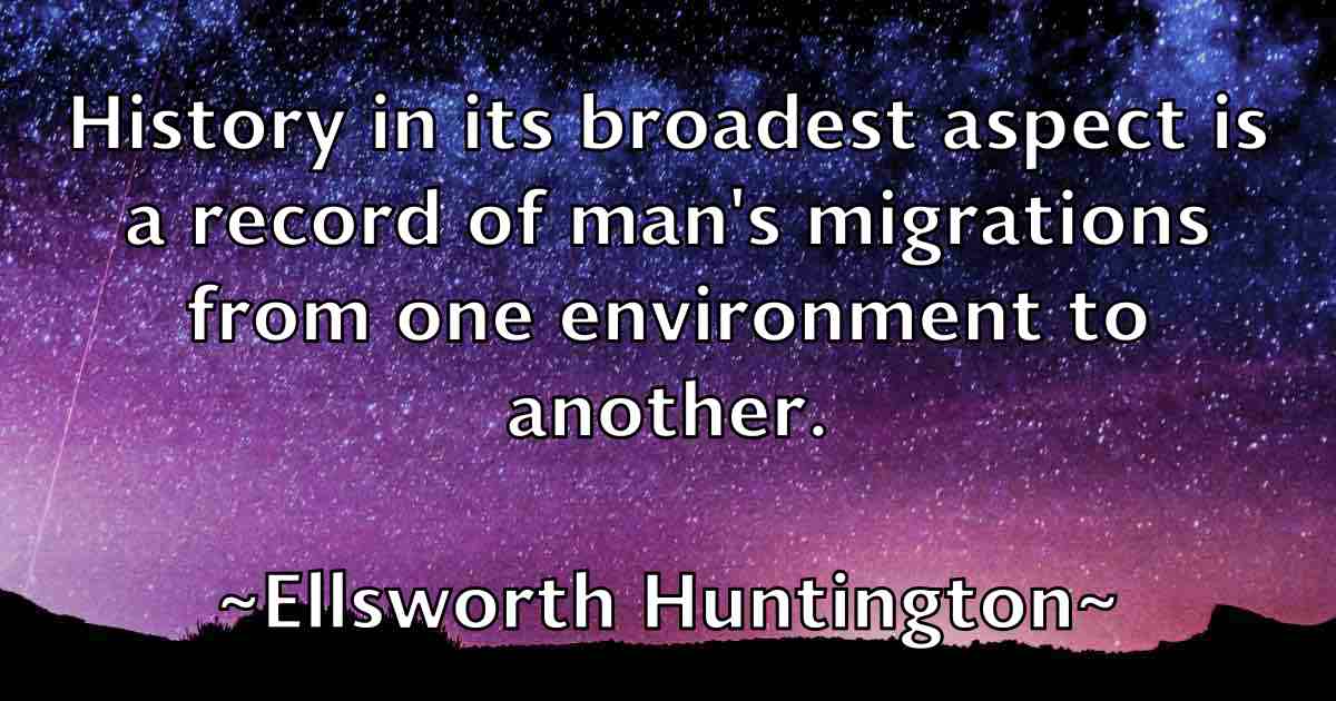 /images/quoteimage/ellsworth-huntington-fb-240547.jpg