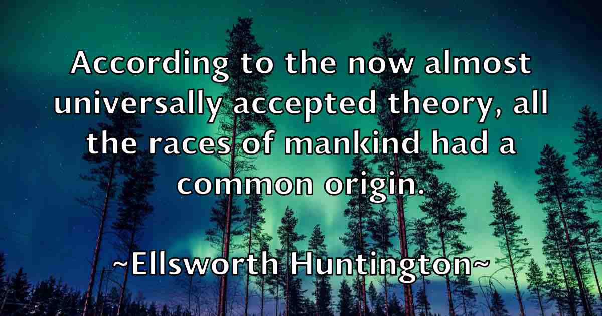 /images/quoteimage/ellsworth-huntington-fb-240556.jpg