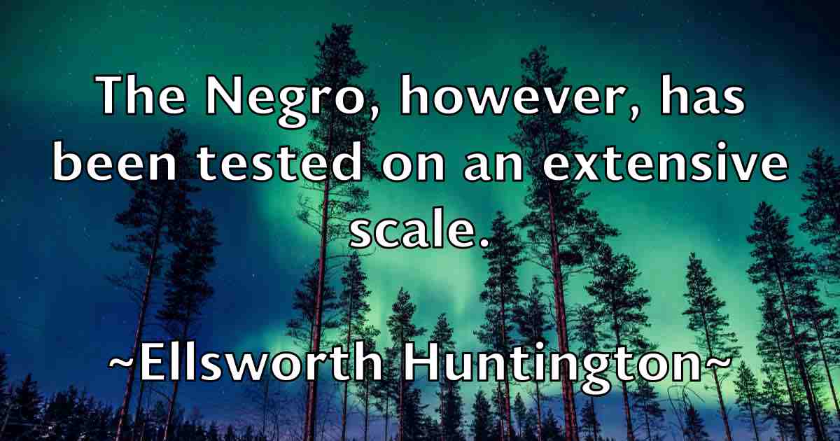 /images/quoteimage/ellsworth-huntington-fb-240559.jpg