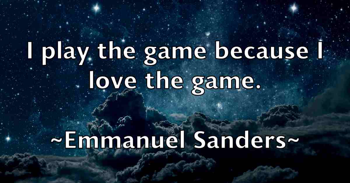 /images/quoteimage/emmanuel-sanders-fb-245172.jpg