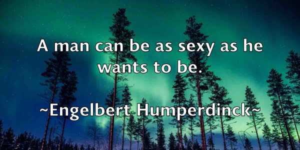 /images/quoteimage/engelbert-humperdinck-245855.jpg