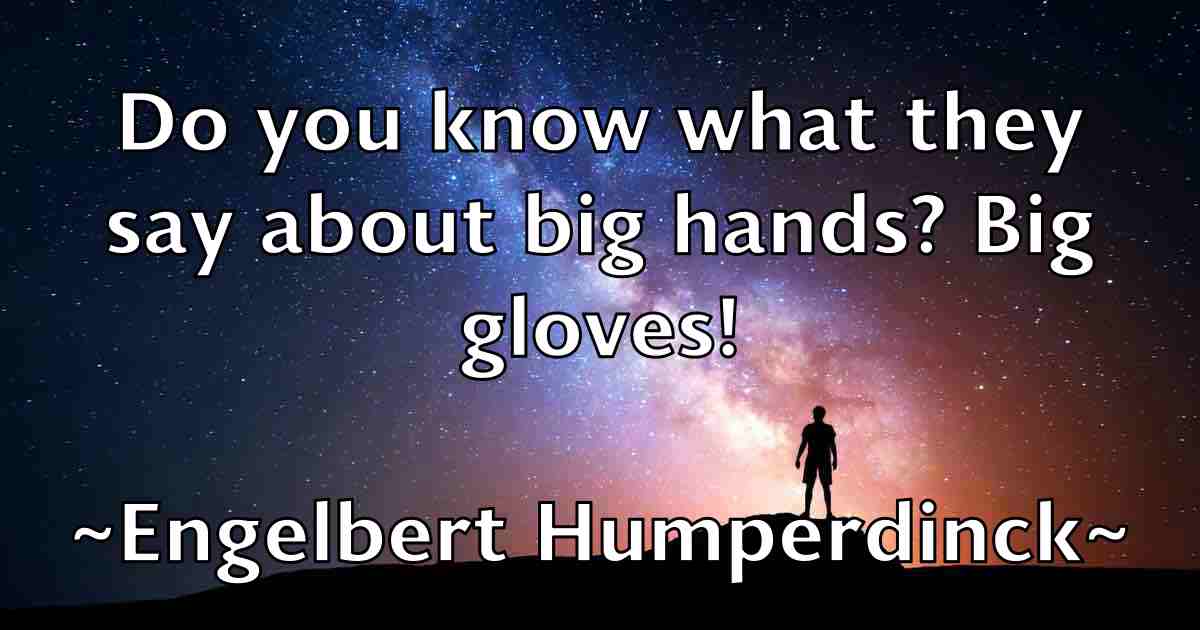 /images/quoteimage/engelbert-humperdinck-fb-245850.jpg