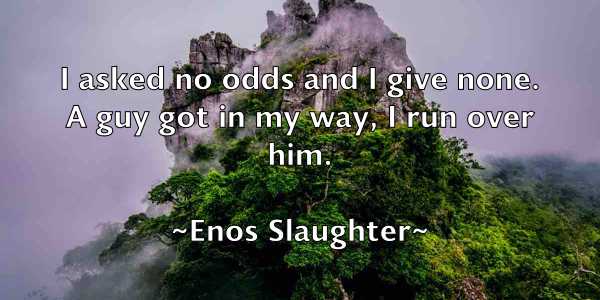 /images/quoteimage/enos-slaughter-246109.jpg