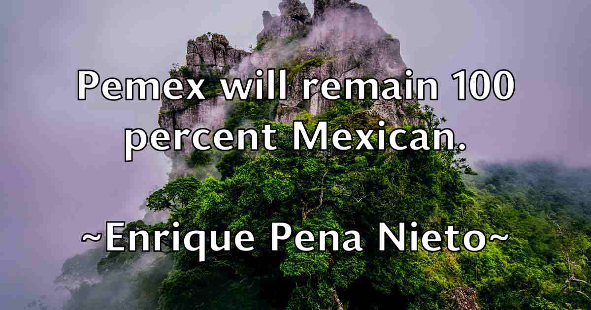 /images/quoteimage/enrique-pena-nieto-fb-246234.jpg