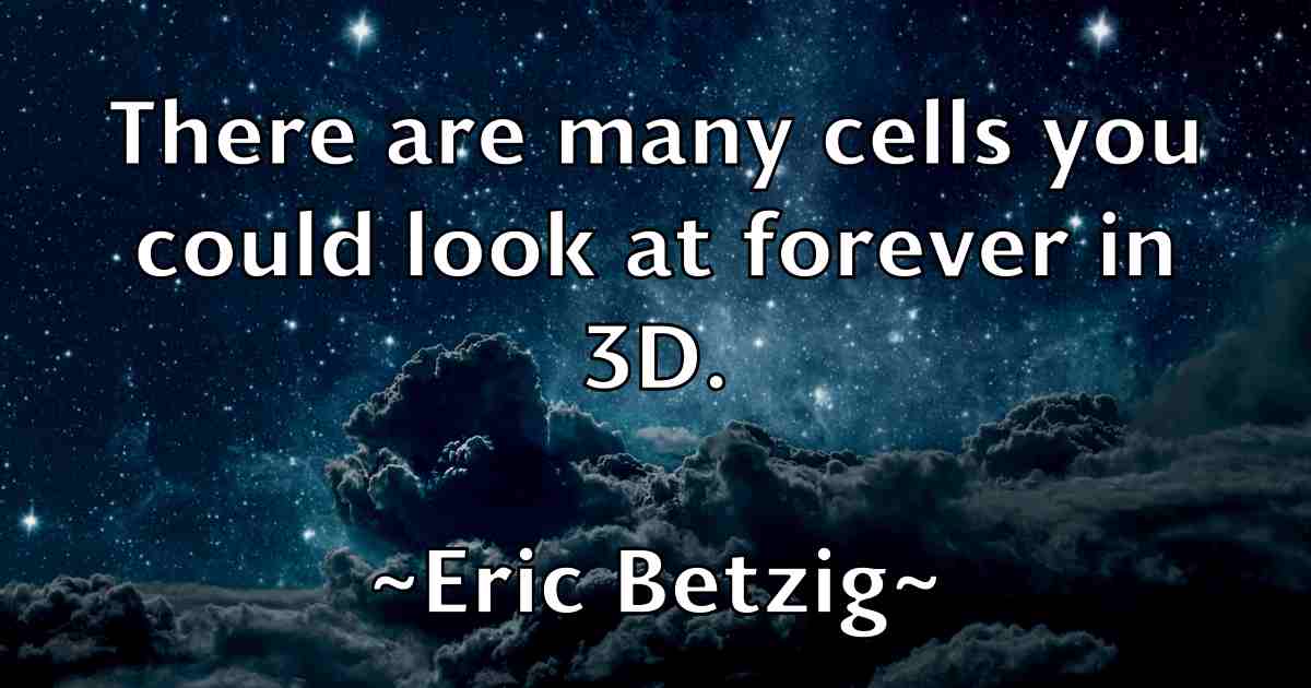 /images/quoteimage/eric-betzig-fb-246874.jpg