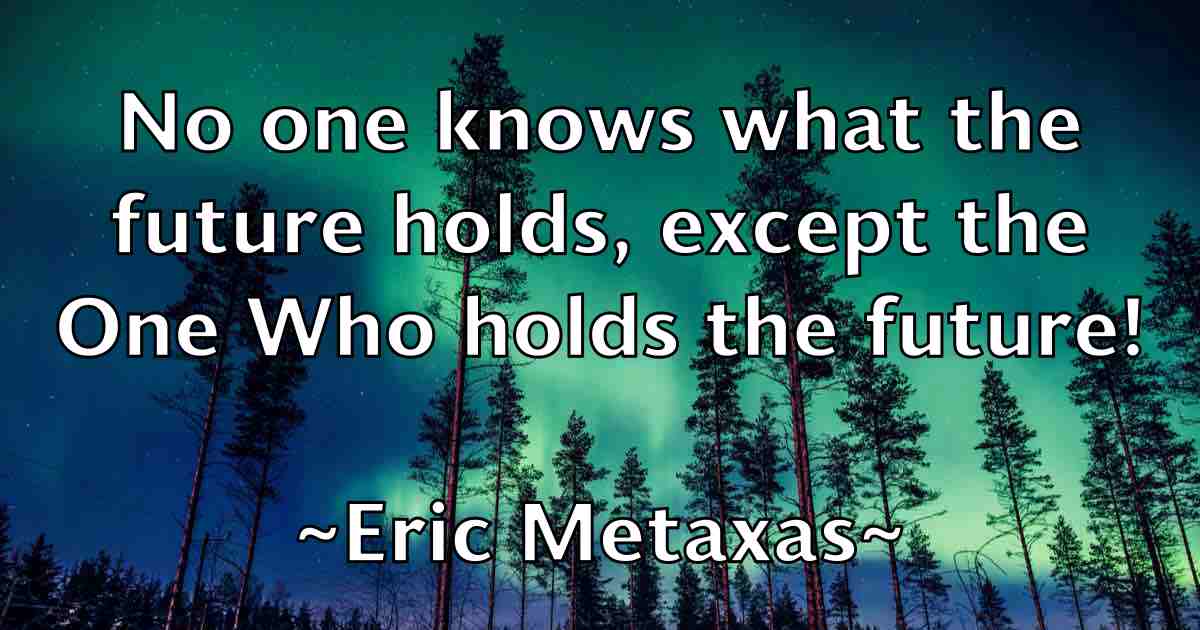 /images/quoteimage/eric-metaxas-fb-248560.jpg