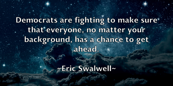 /images/quoteimage/eric-swalwell-249376.jpg