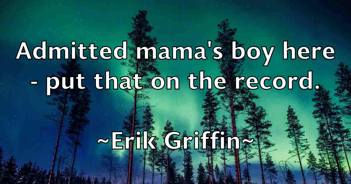/images/quoteimage/erik-griffin-fb-250084.jpg