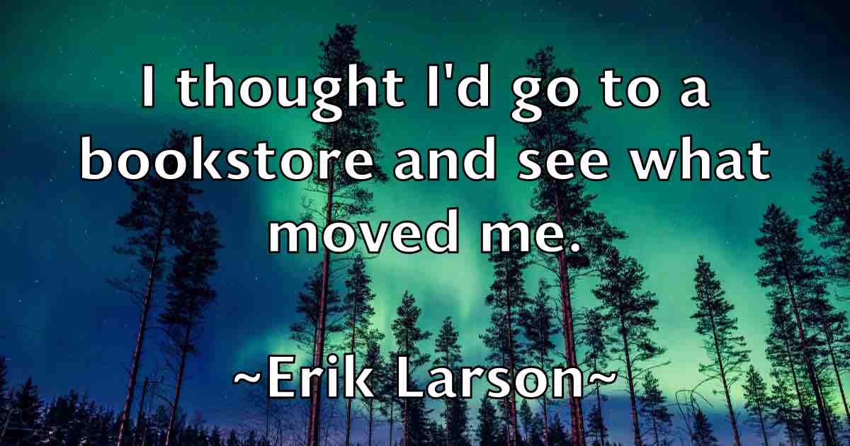 /images/quoteimage/erik-larson-fb-250180.jpg