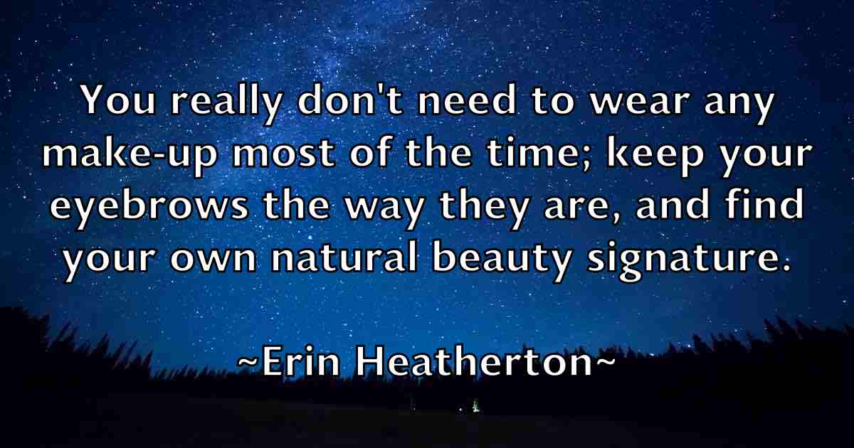 /images/quoteimage/erin-heatherton-fb-250912.jpg