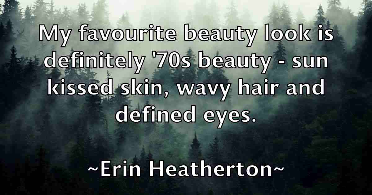 /images/quoteimage/erin-heatherton-fb-250936.jpg