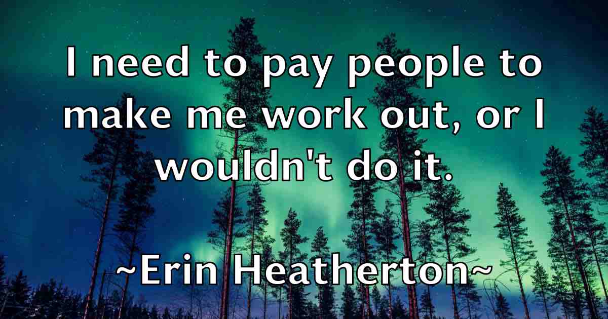 /images/quoteimage/erin-heatherton-fb-250954.jpg