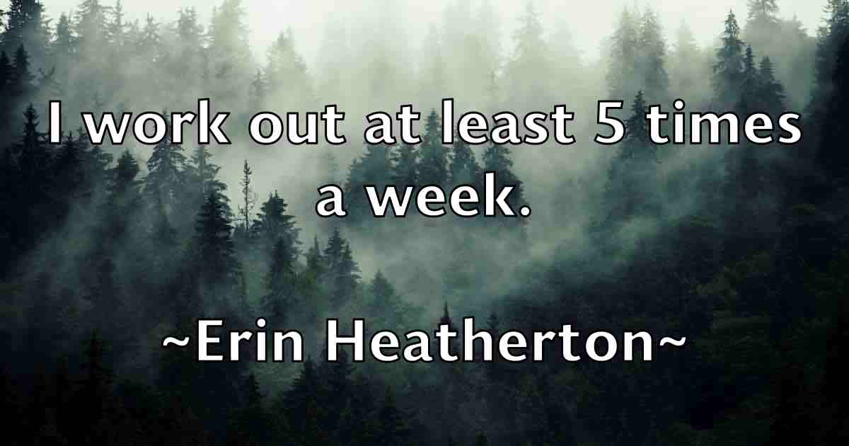 /images/quoteimage/erin-heatherton-fb-250955.jpg