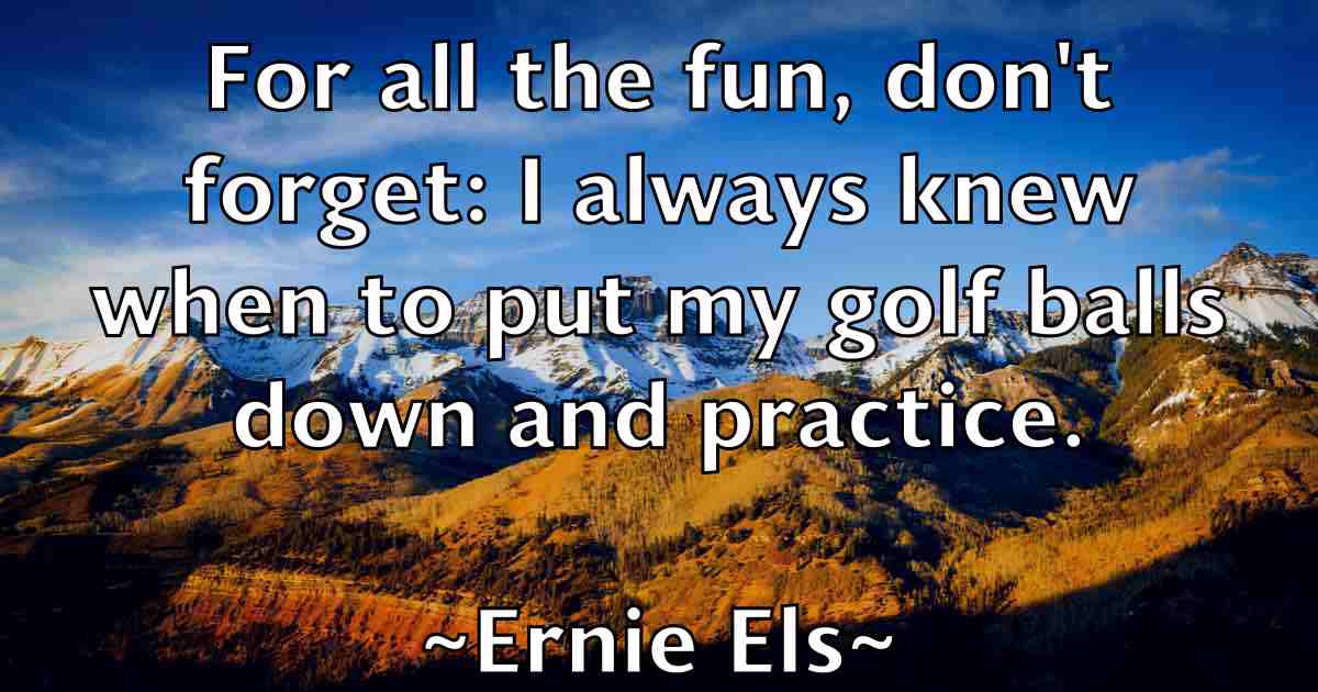 /images/quoteimage/ernie-els-fb-252013.jpg