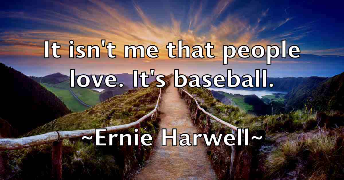/images/quoteimage/ernie-harwell-fb-252040.jpg